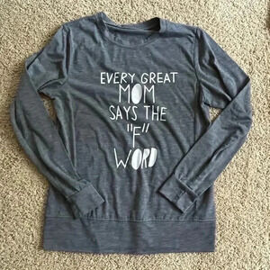 “Every great moms says the “F” Word” Top size M